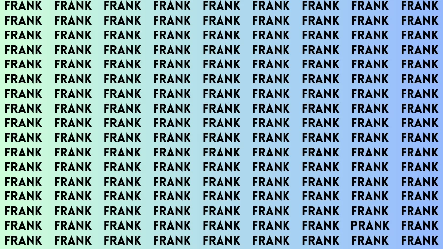 Observation Brain Challenge: If you have Hawk Eyes Find the word Prank among Frank in 18 Secs