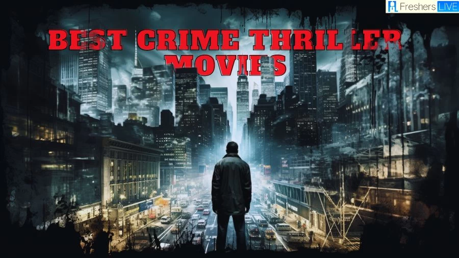 Best Crime Thriller Movies - Top 10 Ranked