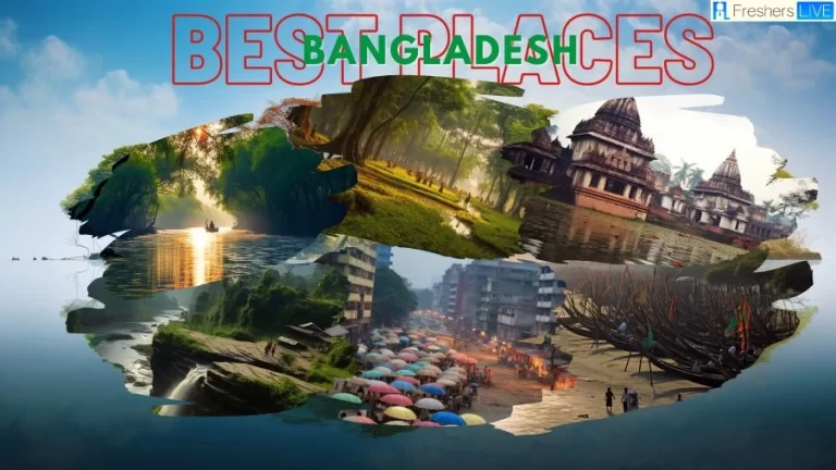 Best Places to Visit in Bangladesh - Top 10 Listed