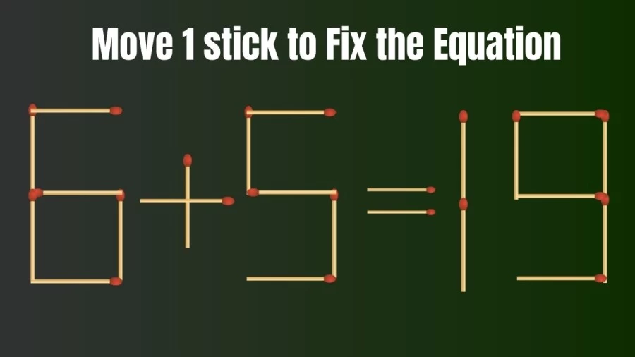 Brain Teaser: Move Only 1 Matchstick to Fix the Equation