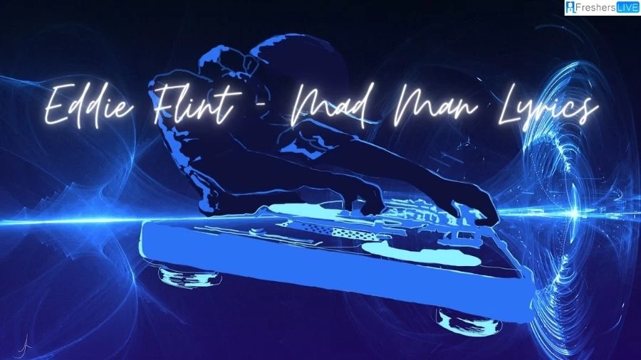 Eddie Flint - Mad Man Lyrics