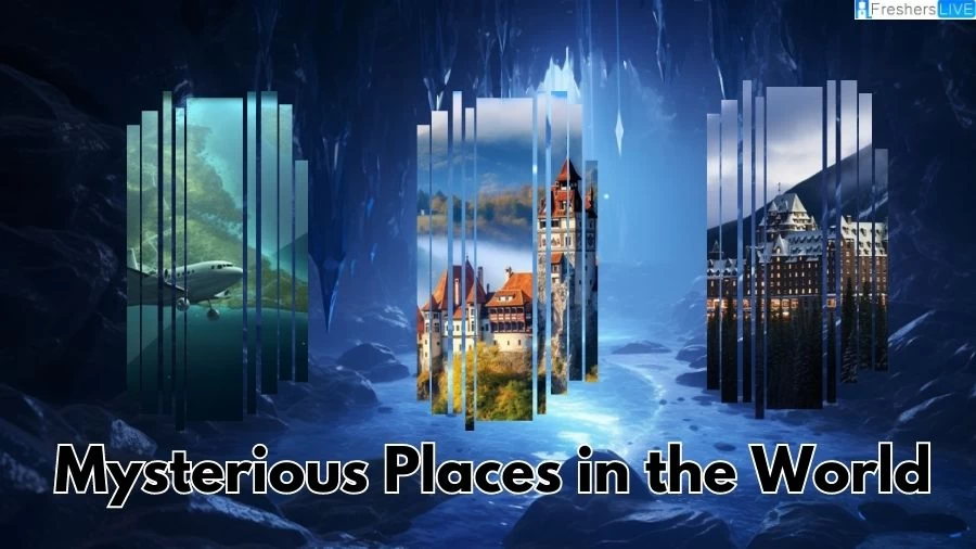 Mysterious Places in the World - Top 10 Veiled Wonders