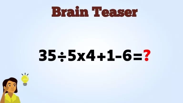 Brain Teaser Math IQ Test: Solve 35÷5x4+1-6