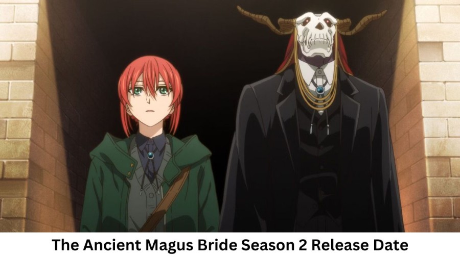 The Ancient Magus Bride Season 2 Release Date and Time, Countdown, When Is It Coming Out?