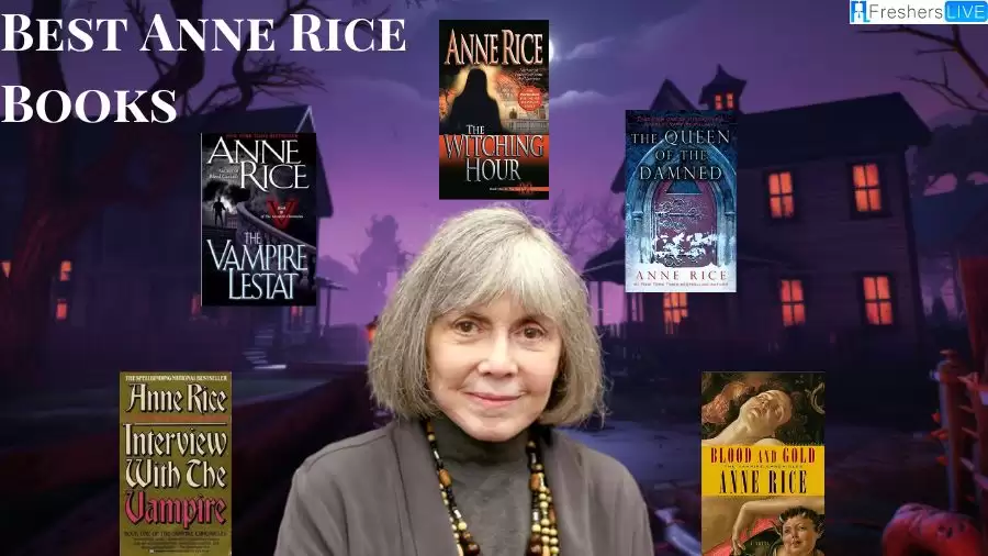 Best Anne Rice Books - Top 10 Horror with Philosophical Tales