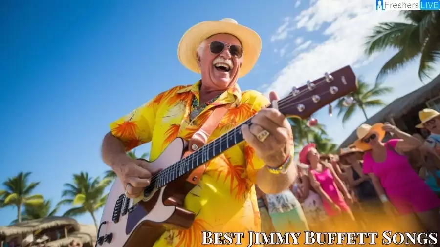 Best Jimmy Buffett Songs - Top 10 Tropical Musical Journey