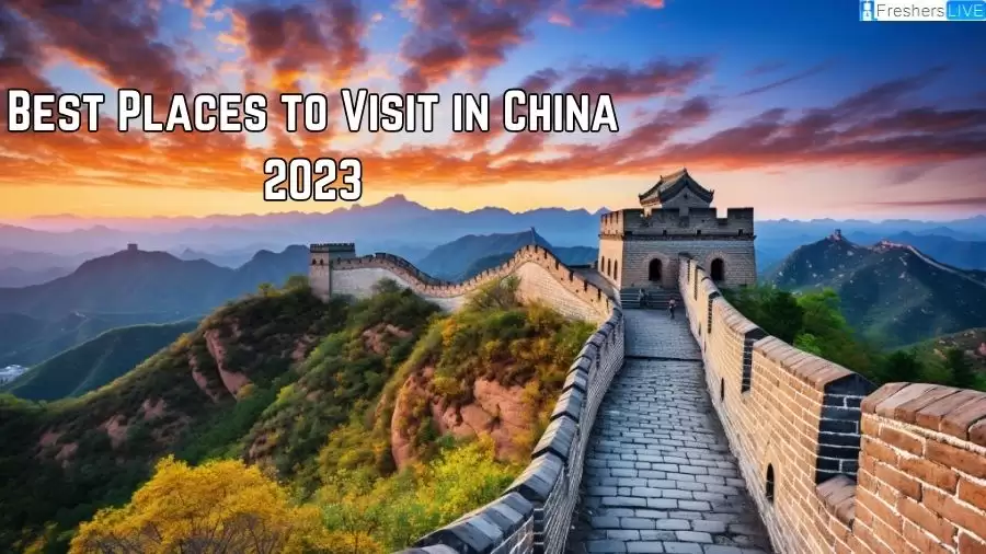 Best Places to Visit in China 2023 - Top 10 Must-See Destinations