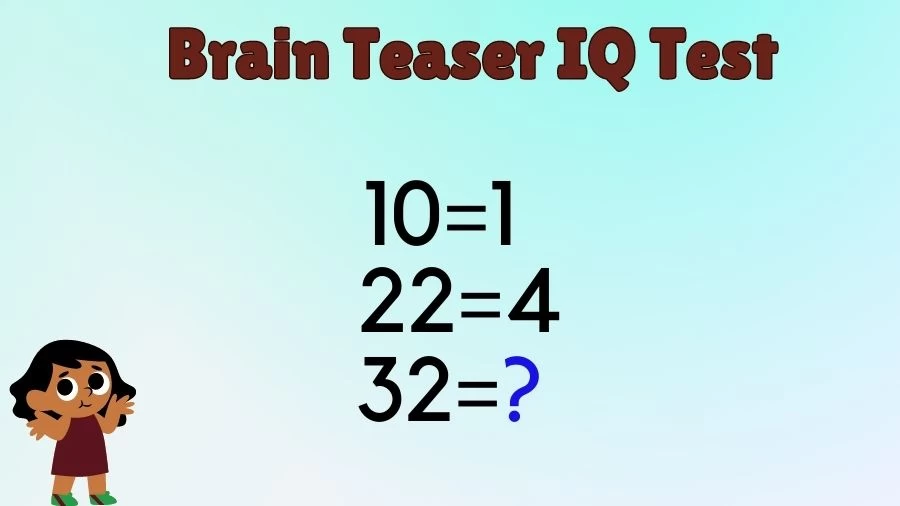 Brain Teaser IQ Test: If 10=1, 22=4, 32=?