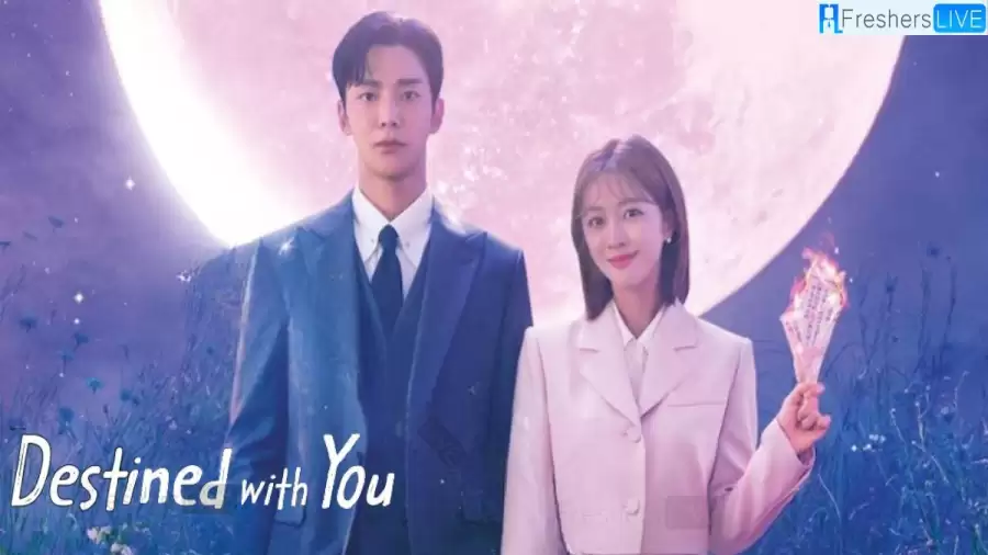 Destined With You Episode 7 and 8 Recap, Ending Explained, Cast, Release Date and Trailer