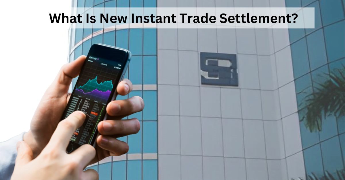 What is the New Instant Trade Settlement ?