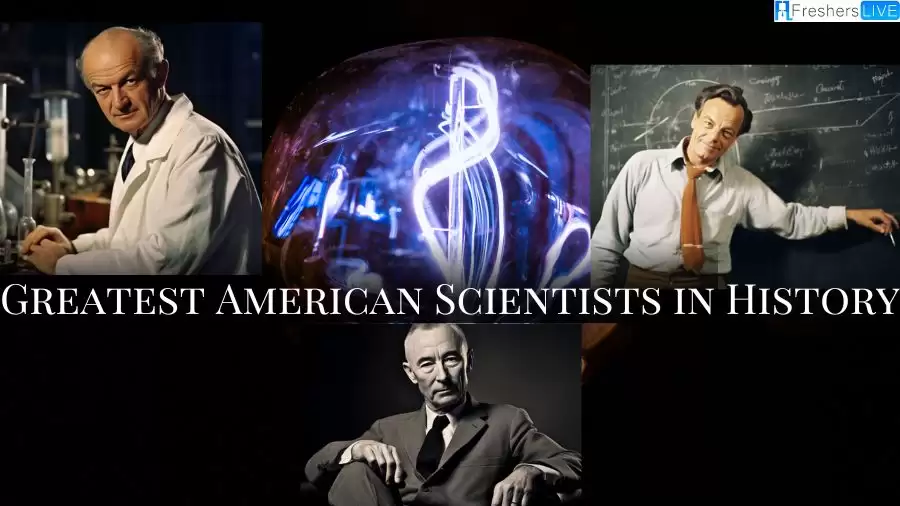Greatest American Scientists in History - Shaping the Universe