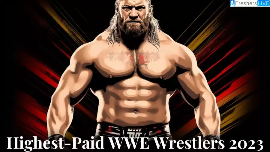 Highest-Paid WWE Wrestlers 2023 - Top 10 Financial Titans