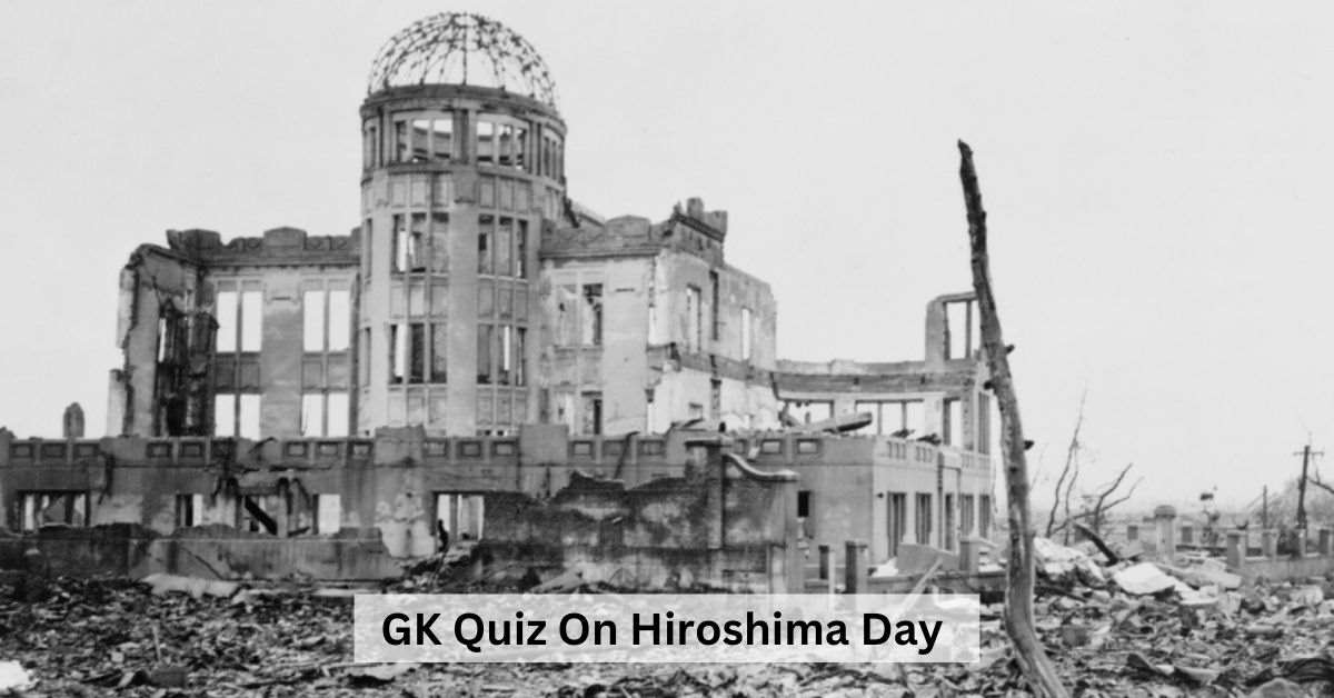 Hiroshima Day Quiz