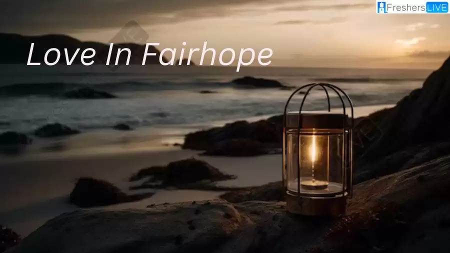 Love In Fairhope Season 1 Episode 1 Release Date and Time, Countdown, When Is It Coming Out?