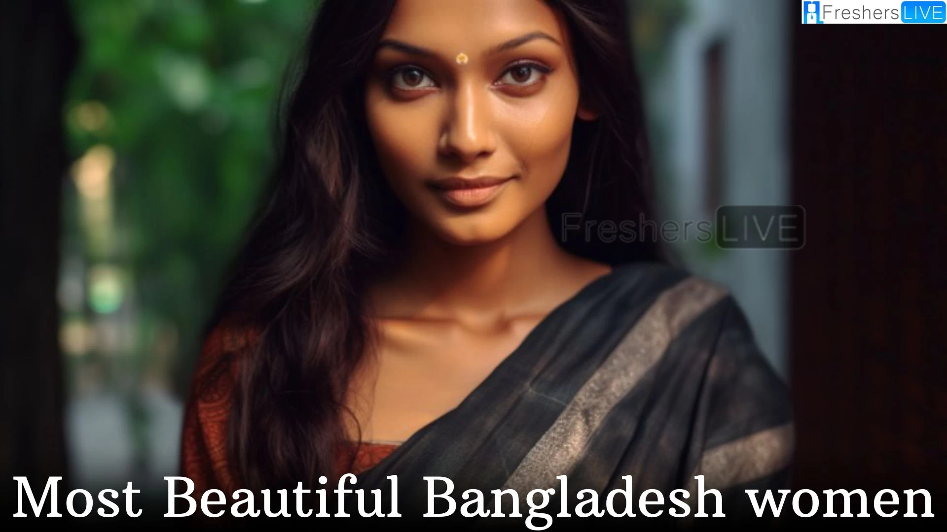 Most Beautiful Bangladesh Women - Top 10 Icons of Elegance and Talent