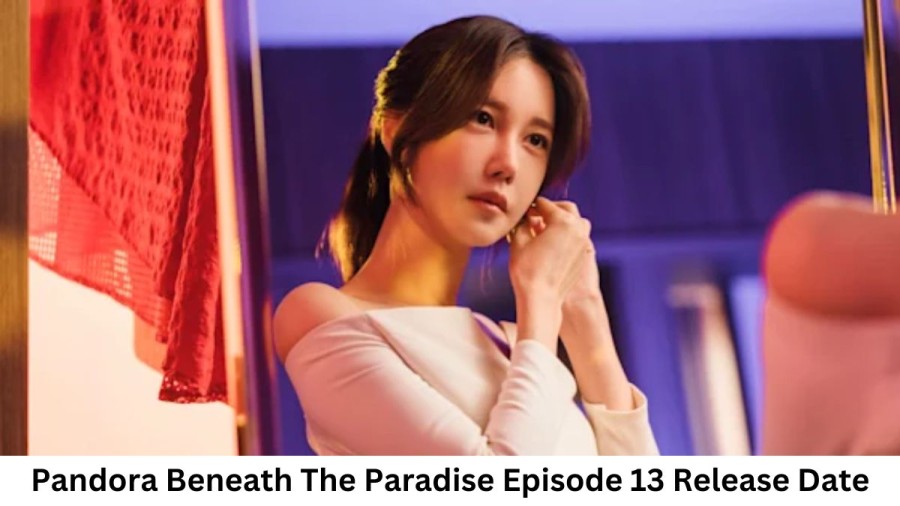 Pandora Beneath The Paradise  Episode 13 Release Date and Time, Countdown, When Is It Coming Out?