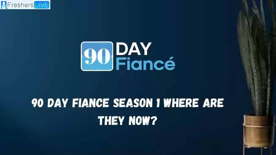 90 Day Fiance Season 1 Where Are They Now? 90 Day Fiance Season 1 Cast