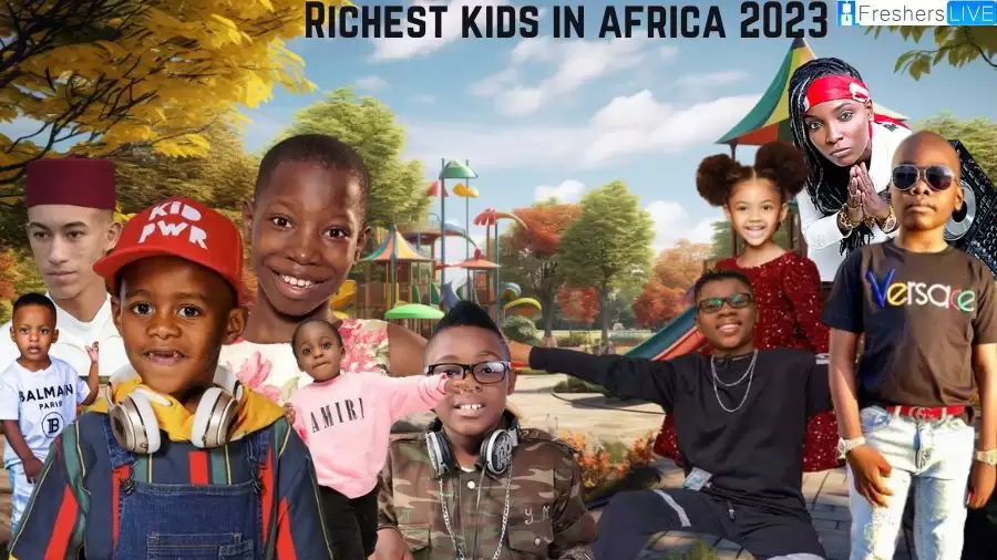 Richest Kids in Africa 2023 - Top 10 Young Tycoons Making Waves