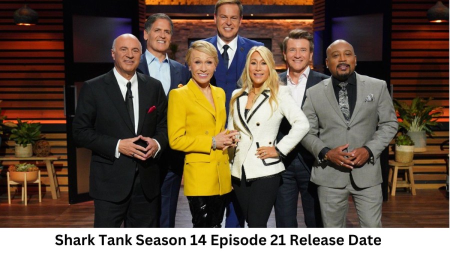 Shark Tank Season 14 Episode 21 Release Date and Time, Countdown, When is it Coming Out?
