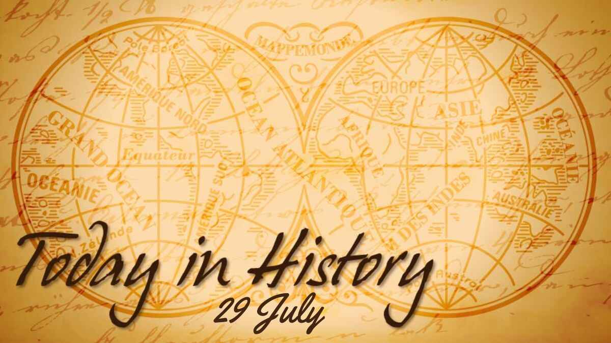 Today in History, 29 July
