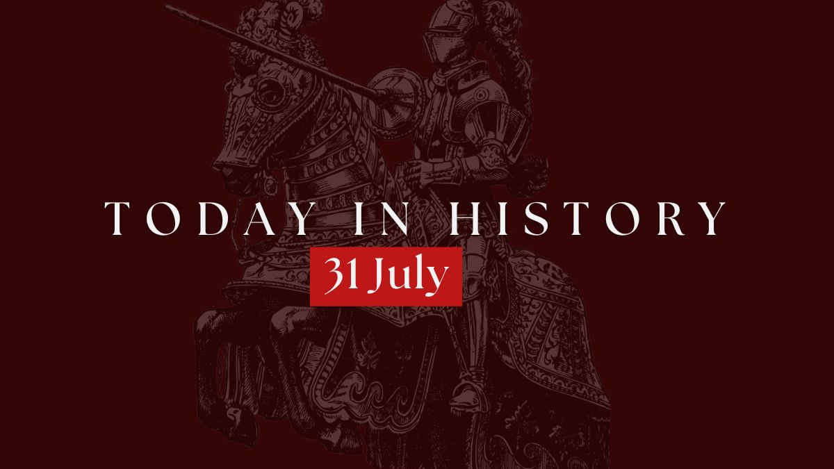 Today in History, 31 July
