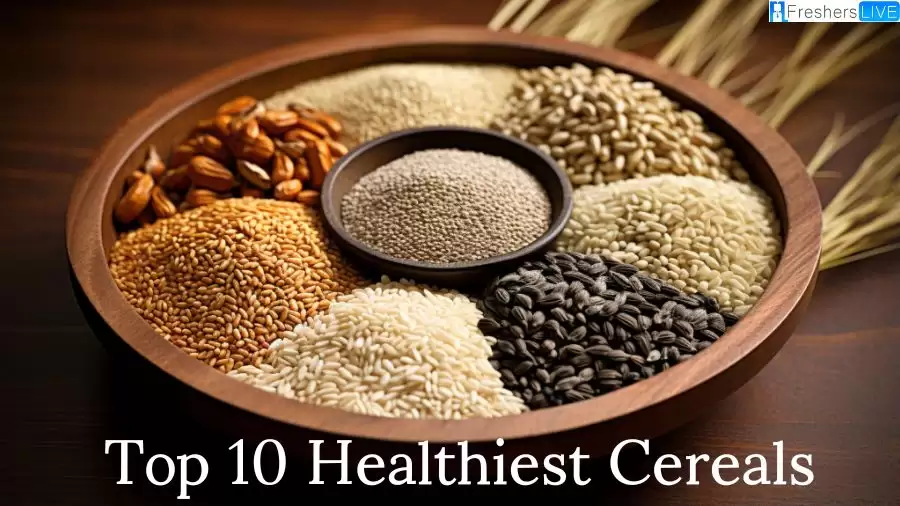 Top 10 Healthiest Cereals for a Nutrient-Packed Diet