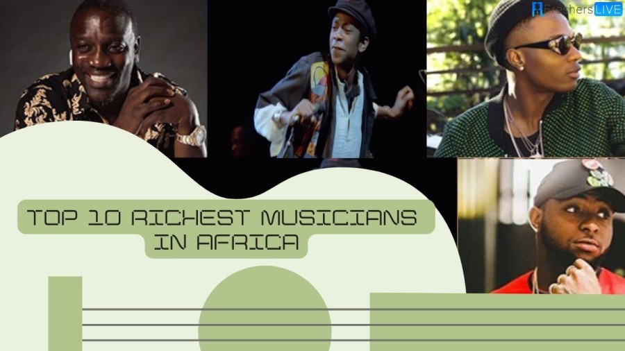 Top 10 Richest Musicians In Africa 2023 [Ranked]