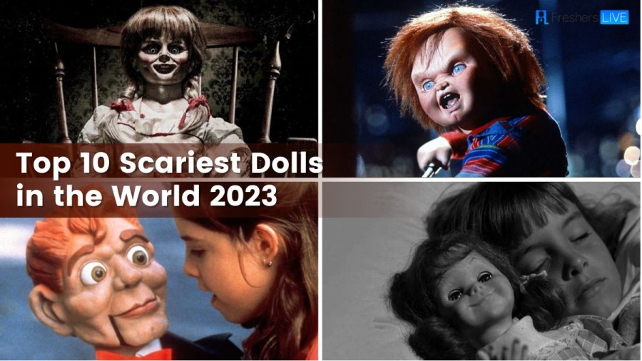 Top 10 Scariest Dolls in the World 2023 You Really Dont Want