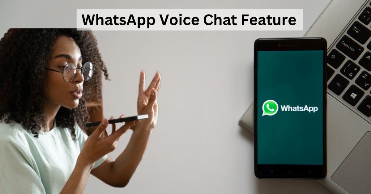 What is the New WhatsApp Voice Chat Feature