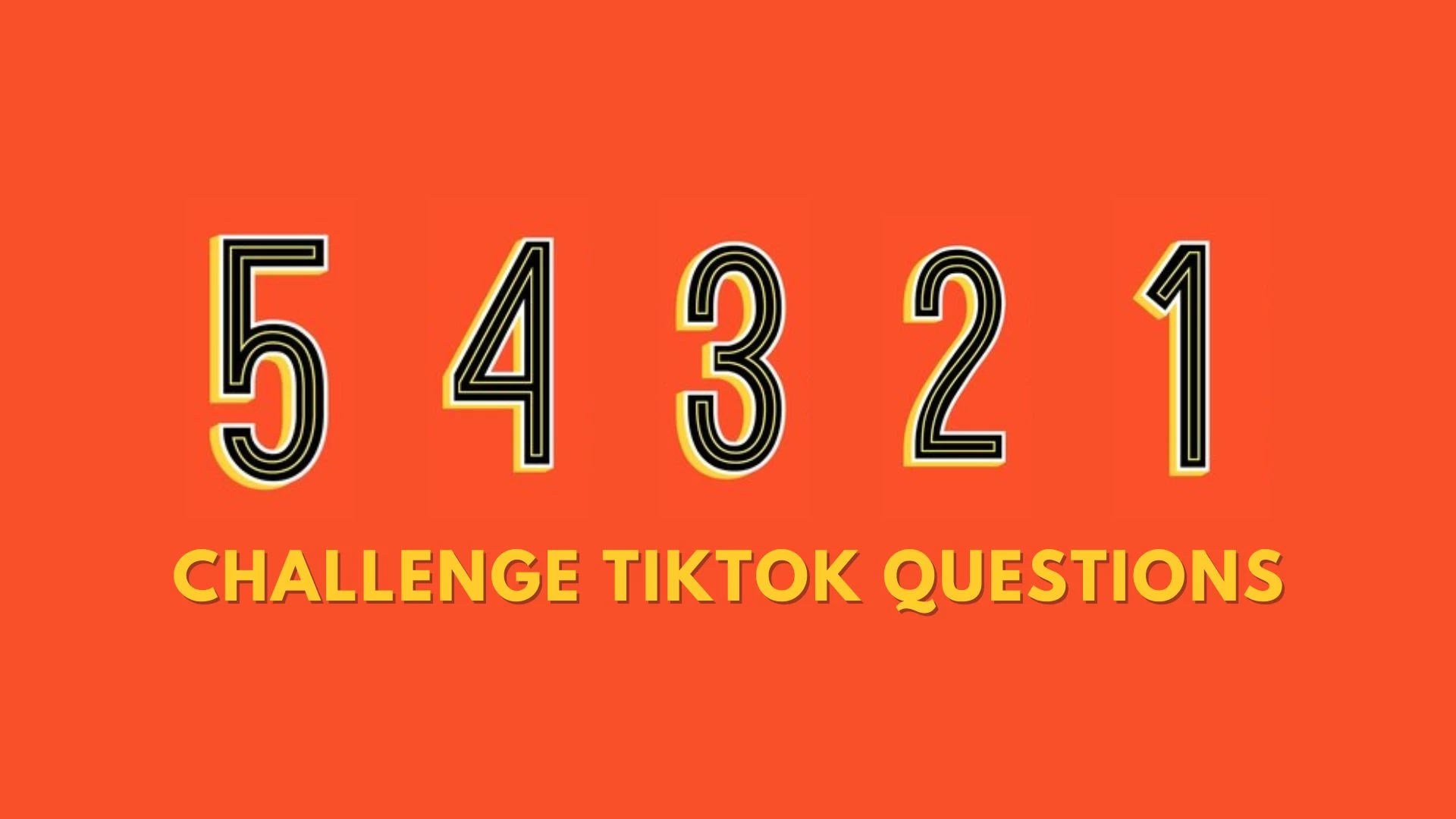 54321 Challenge Tiktok Questions, How to do the 54321 Challenge?