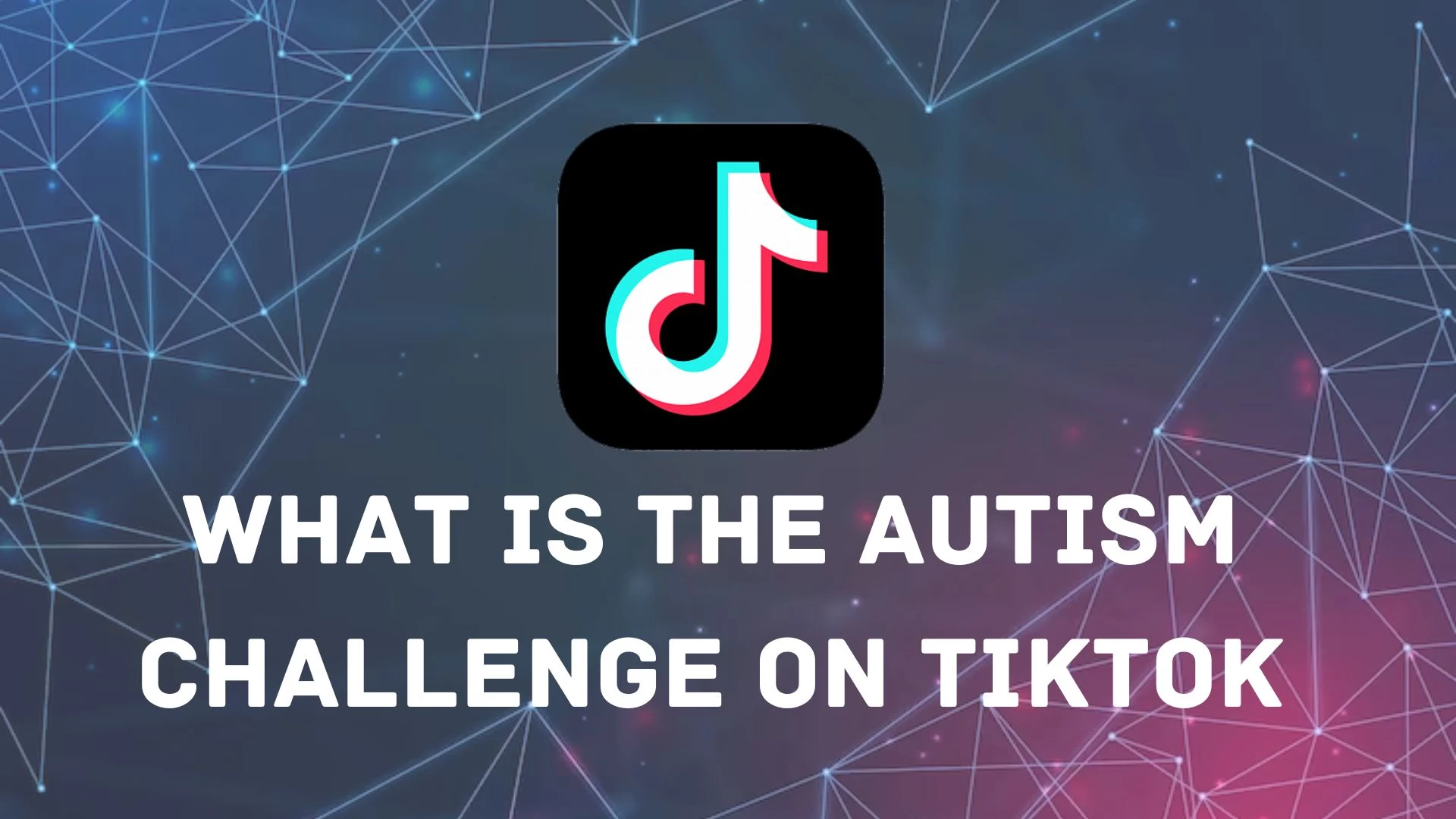 Autism Challenge TikTok, What is the Autism Challenge on TikTok?