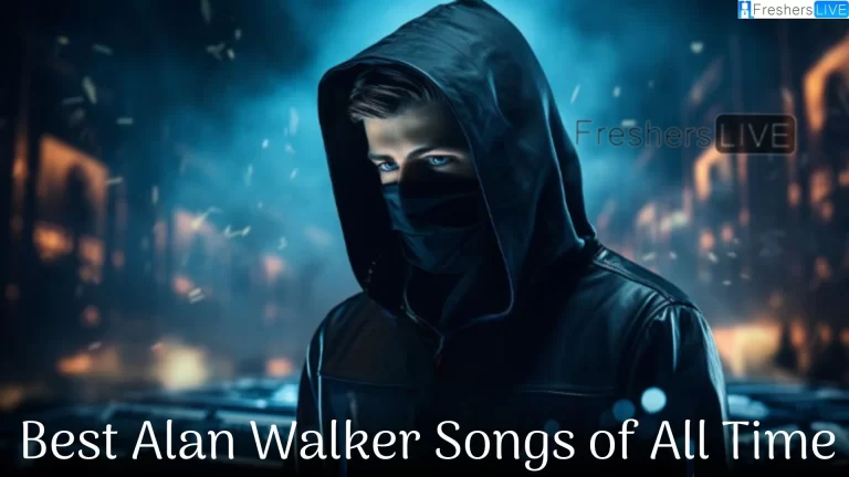Best Alan Walker Songs of All Time - Top 10 Iconic Masterpieces