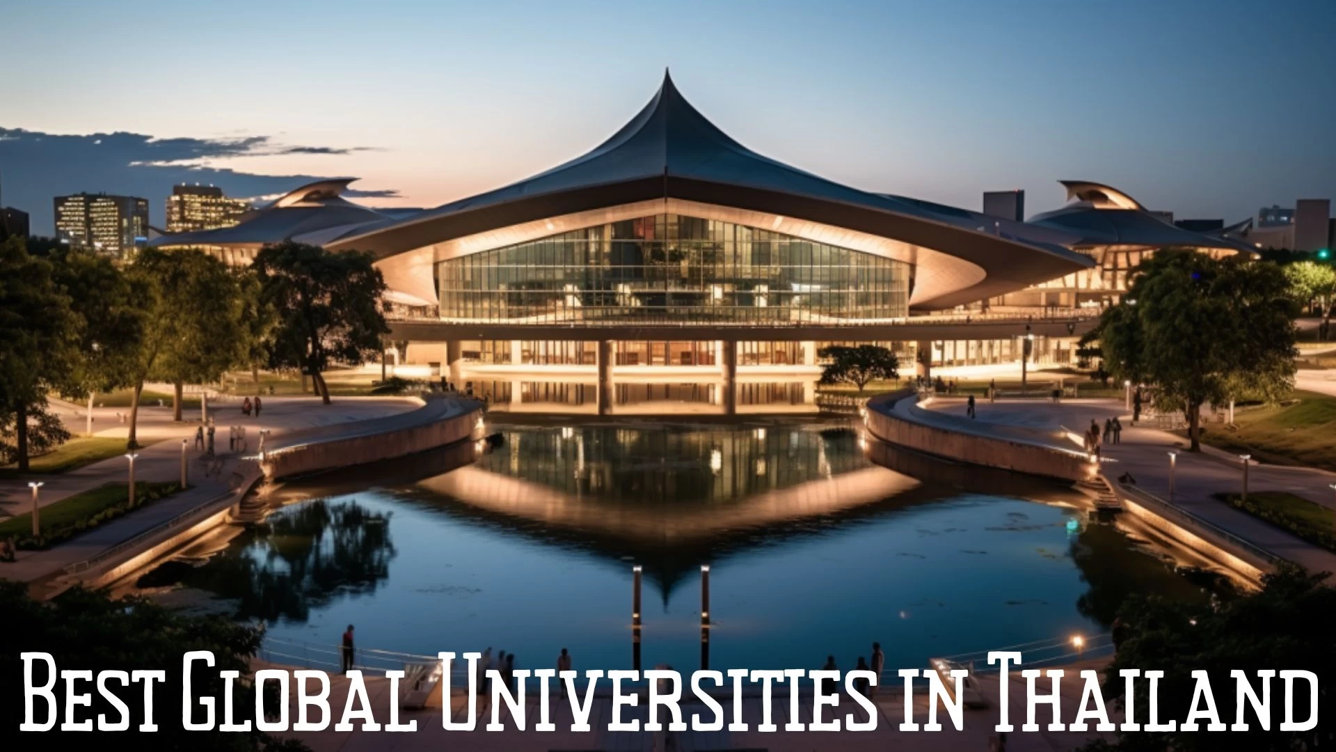 Best Global Universities in Thailand - Top 10 Academic Excellence