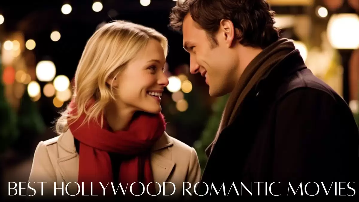 Best Hollywood Romantic Movies - Top 10 Cinematic Wonders