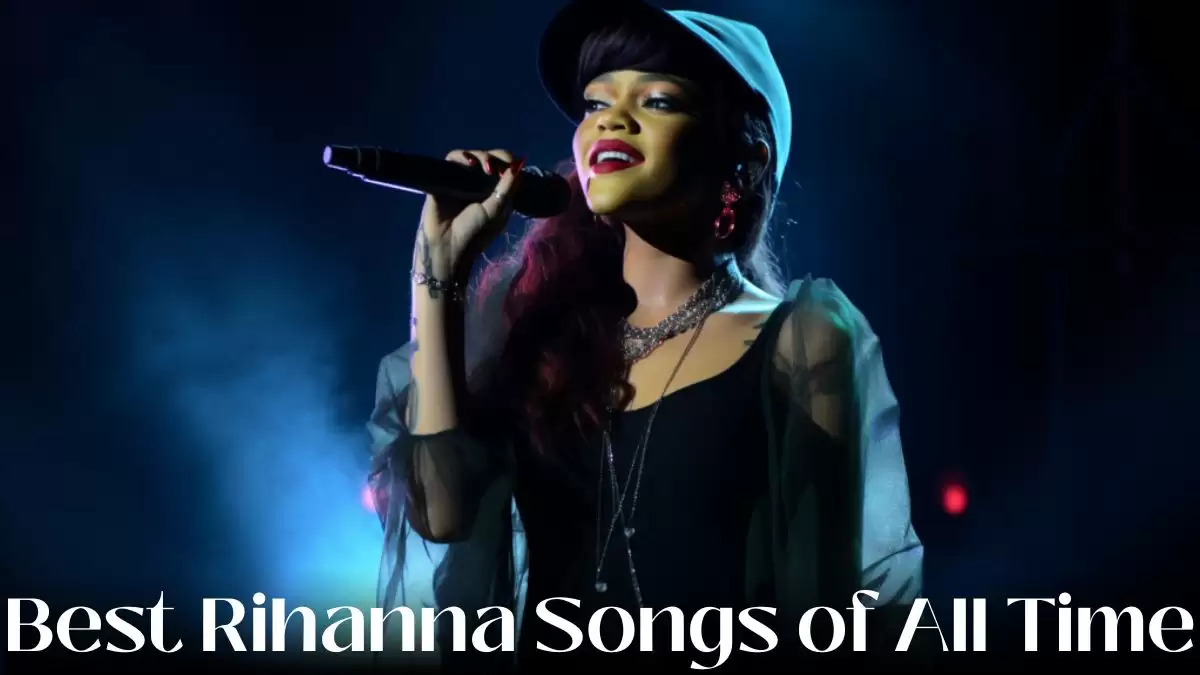 Best Rihanna Songs of All Time - Top 10 Musical Magic