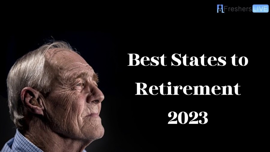 Best States to Retirement 2023 [ Based on Peoples Needs]