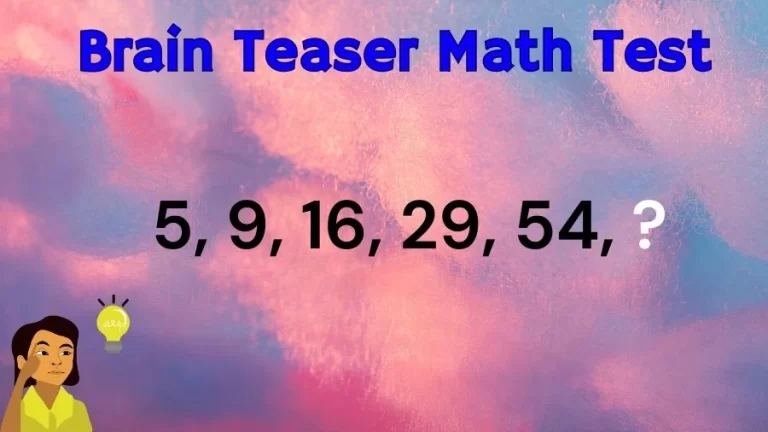 Brain Teaser Math Test: Complete the Series 5, 9, 16, 29, 54, ?