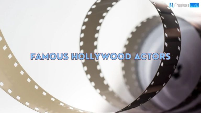 Famous Hollywood Actors 2023 [Top 10 Most Popular in the World]
