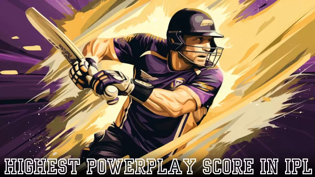 Highest Powerplay Score in IPL - Top 10 Explosive Moments
