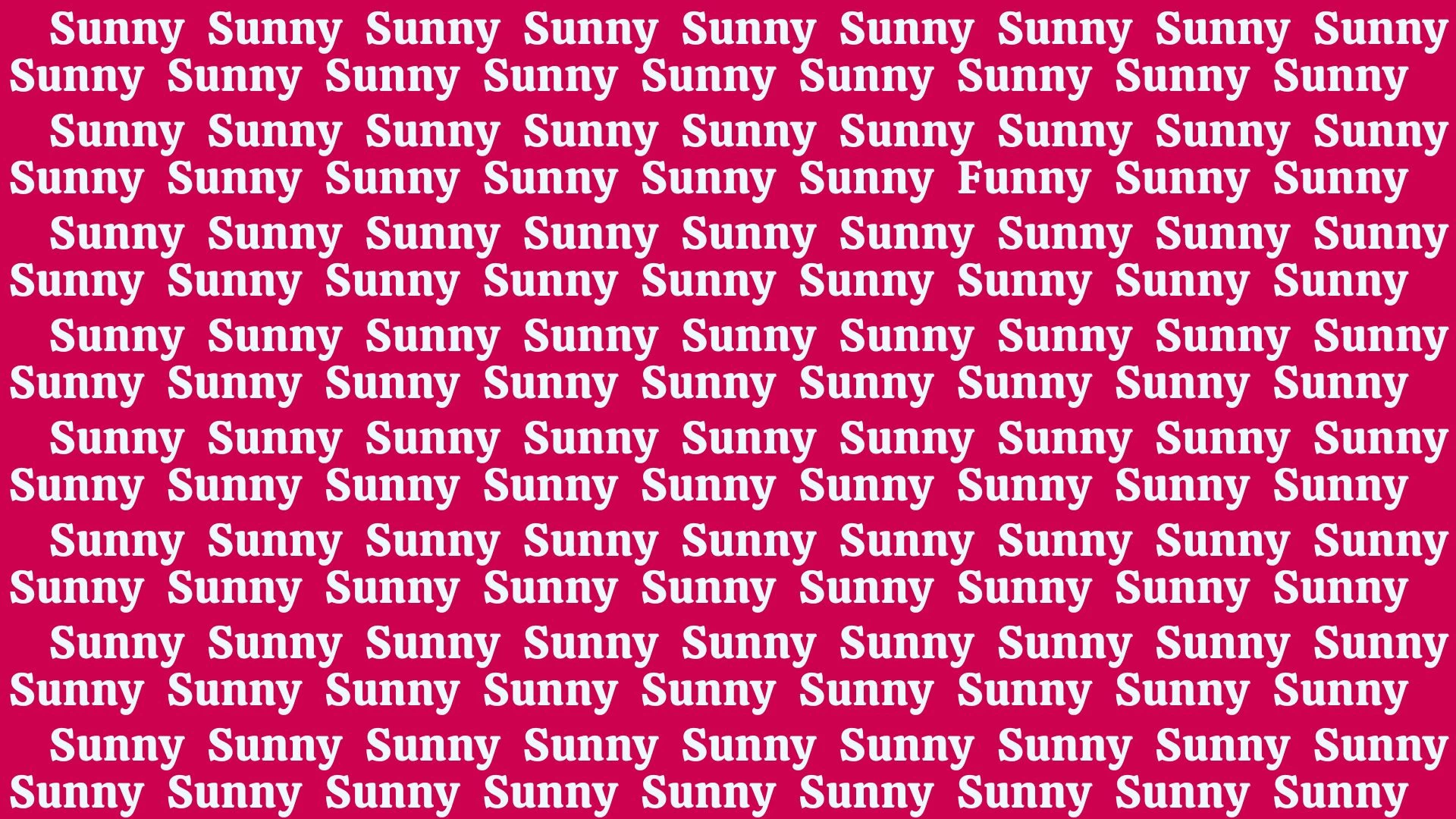 Only Extremely Sharp Eyes Can Find the Word Funny among Sunny in 15 Seconds
