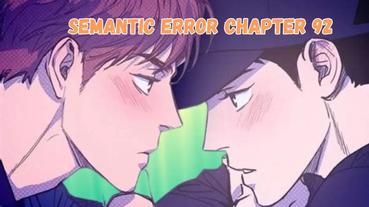 Semantic Error Chapter 92 Spoiler, Release Date, Raw Scans, and More