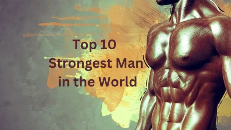 Strongest Man in the World - Top 10 List as of 2023