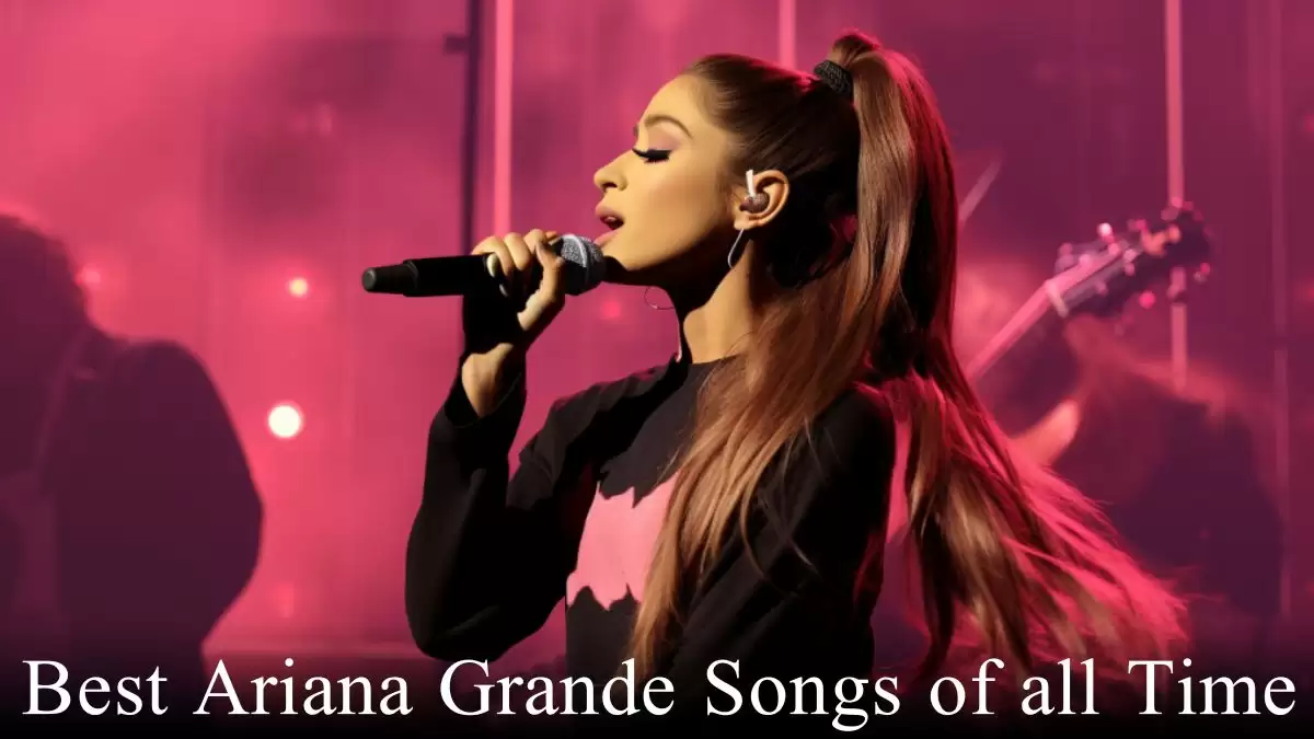 Top 10 Best Ariana Grande Songs of All Time - A Sonic Journey