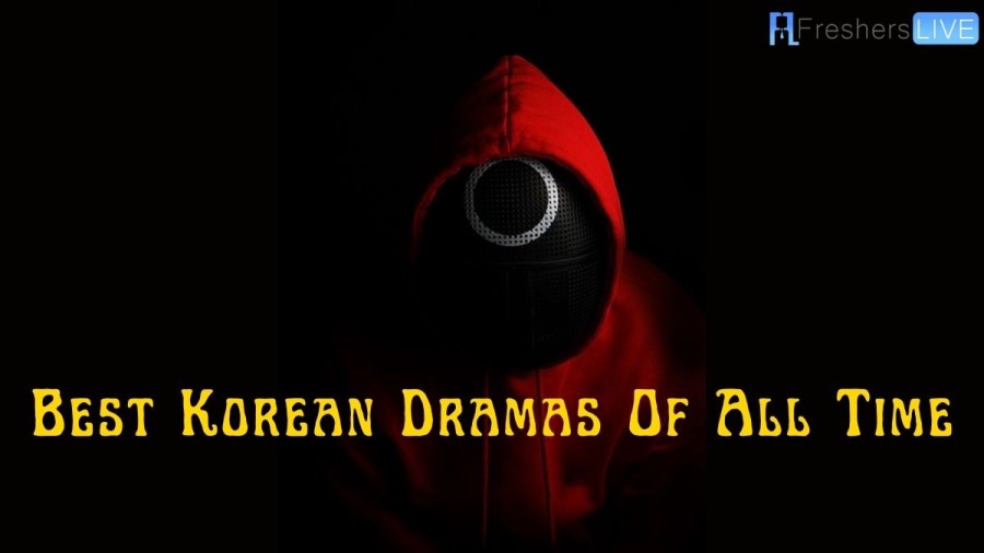 Top 10: Best Korean Dramas of All Time You will be Hooked on