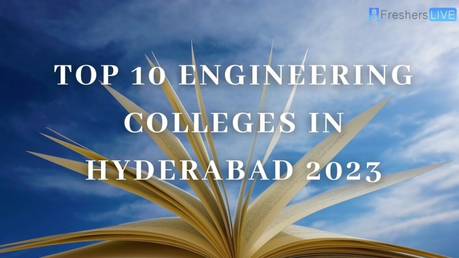Top 10 Engineering Colleges in Hyderabad [ Updated List 2023 ]