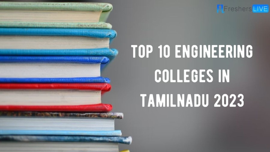 Top 10 Engineering Colleges in Tamilnadu 2023