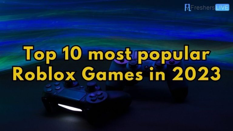 Top 10 Most Popular Roblox Games in 2023 - Updated List