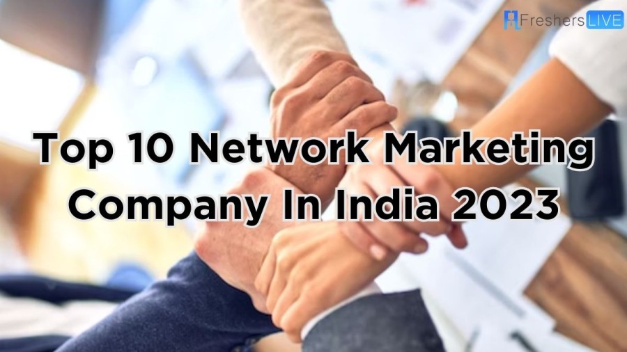 Top 10 Network Marketing Company in India 2023 [Updated]