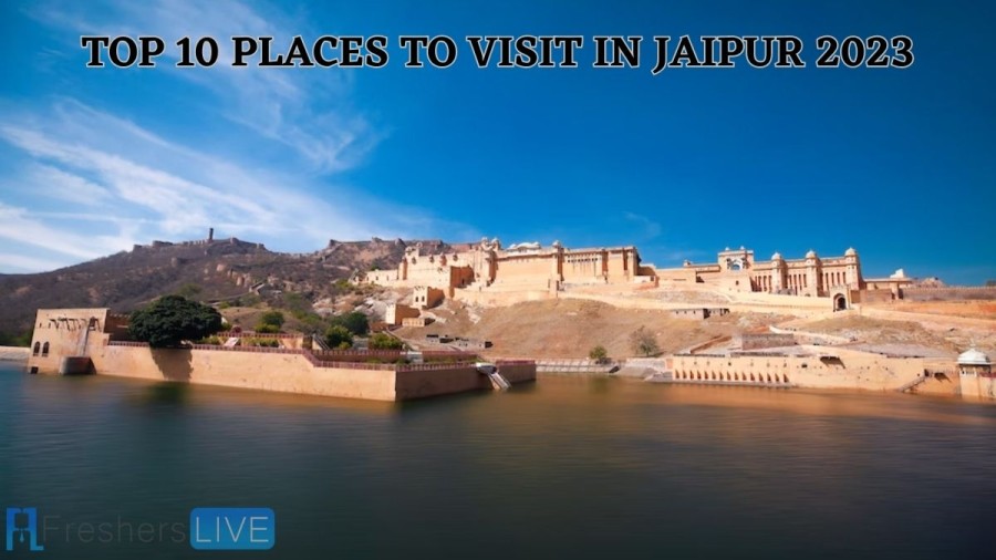 Top 10 Places to Visit in Jaipur 2023 (Updated Tourist Places in Jaipur)