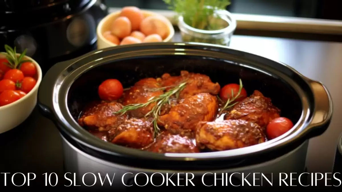 Top 10 Slow Cooker Chicken Recipes - Top 10 Delectable Dishes